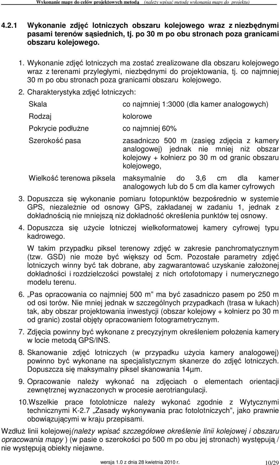 co najmniej 30 m po obu stronach poza granicami obszaru kolejowego. 2.