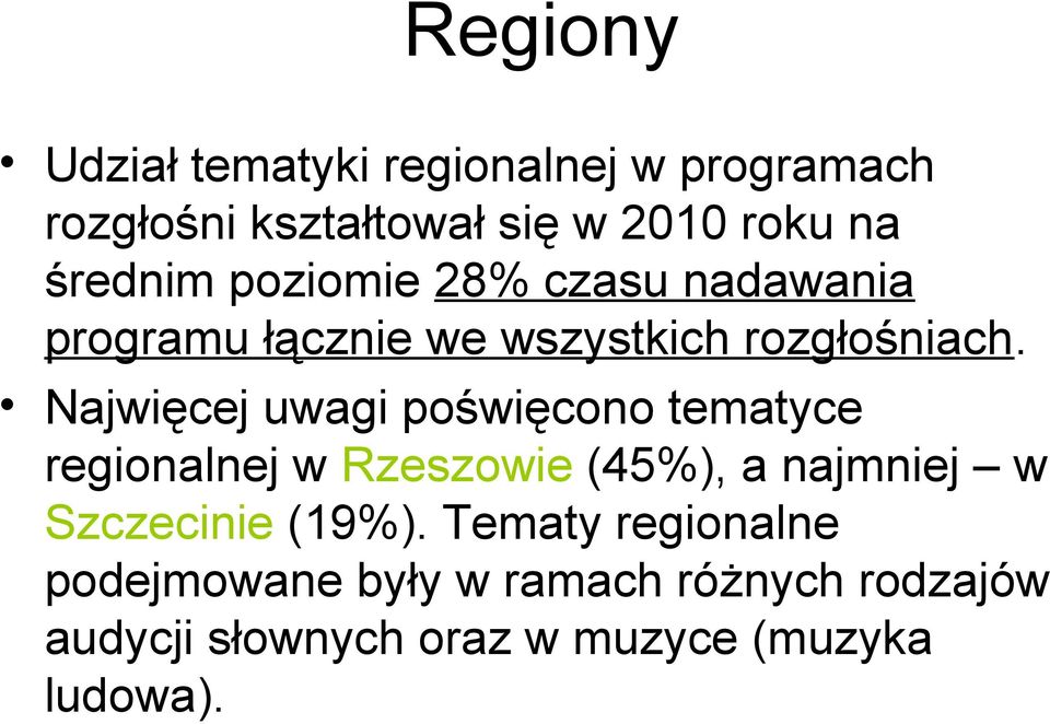 Najwięcej uwagi poświęcono tematyce regionalnej w Rzeszowie (45%), a najmniej w Szczecinie