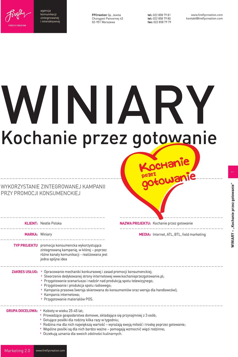 konkursowej i zasad promocji konsumenckiej; Stworzenie dedykowanej strony internetowej www.kochanieprzezgotowanie.