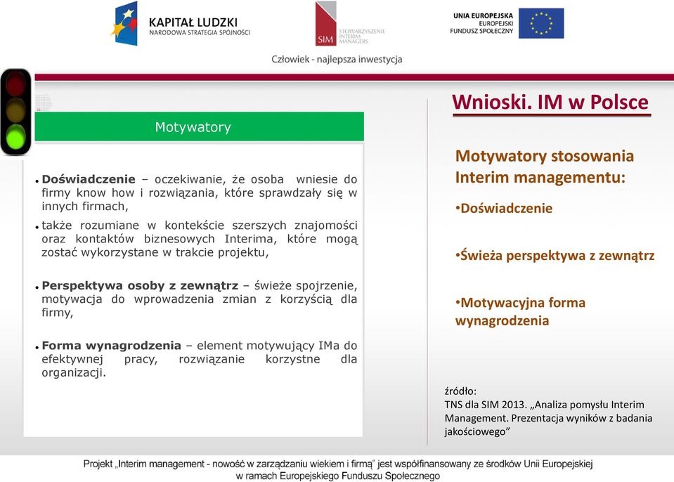 korzyścią dla firmy, Forma wynagrodzenia element motywujący IMa do efektywnej pracy, rozwiązanie korzystne dla organizacji. Wnioski.