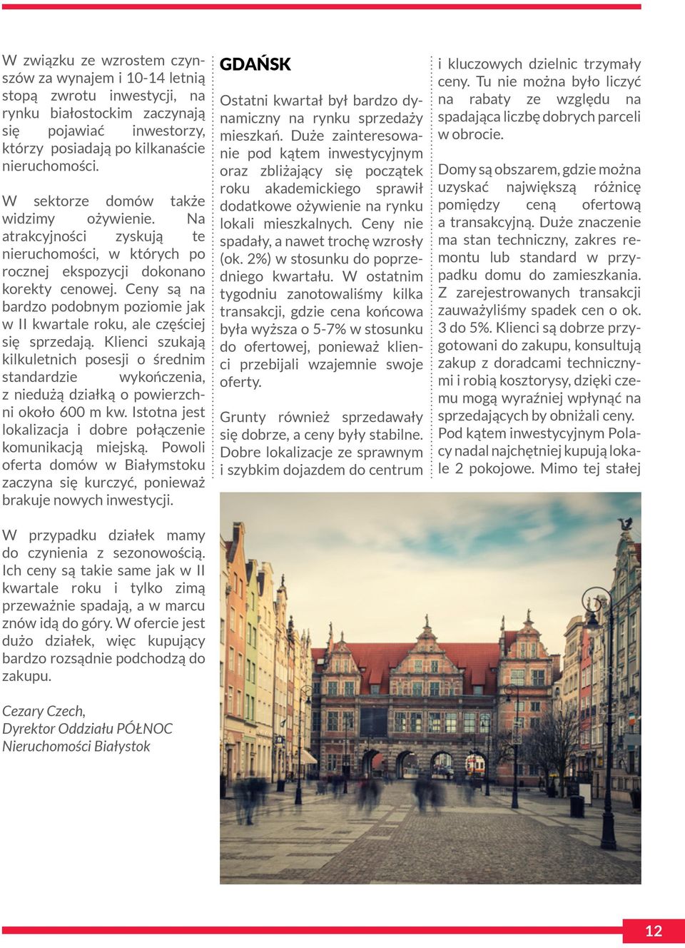 Ceny są na bardzo podobnym poziomie jak w II kwartale roku, ale częściej się sprzedają.