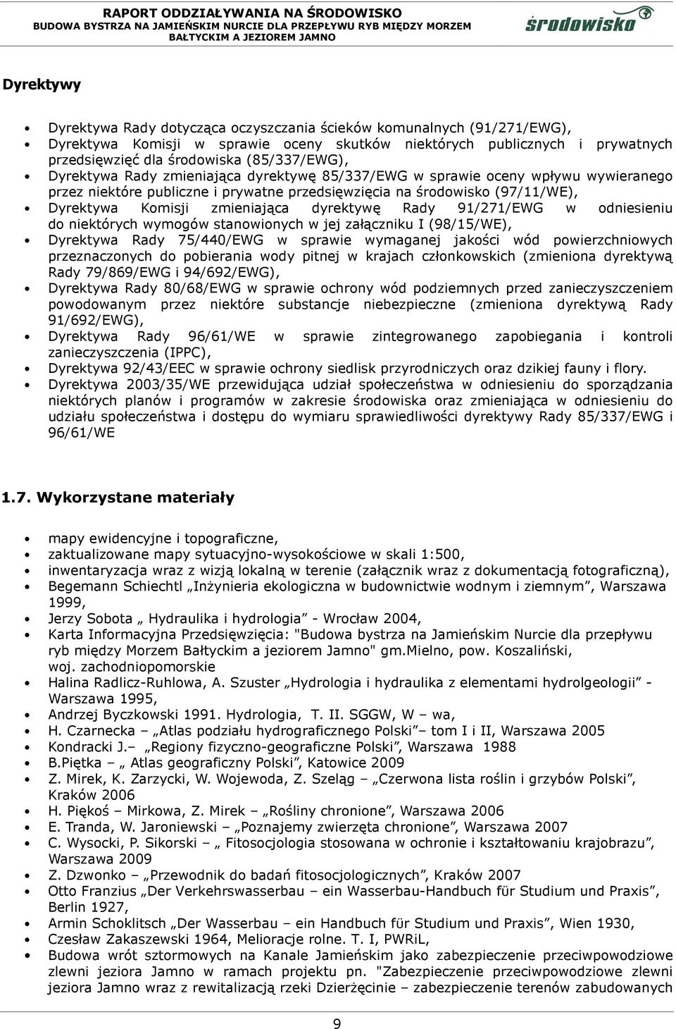 zmieniająca dyrektywę Rady 91/271/EWG w odniesieniu do niektórych wymogów stanowionych w jej załączniku I (98/15/WE), Dyrektywa Rady 75/440/EWG w sprawie wymaganej jakości wód powierzchniowych