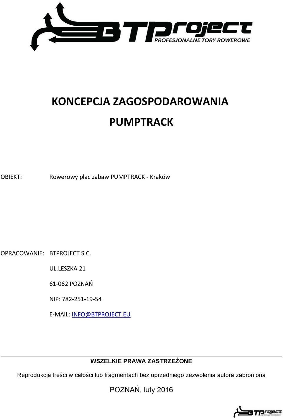 LESZKA 21 61 062 POZNAŃ NIP: 782 251 19 54 E MAIL: INFO@BTPROJECT.