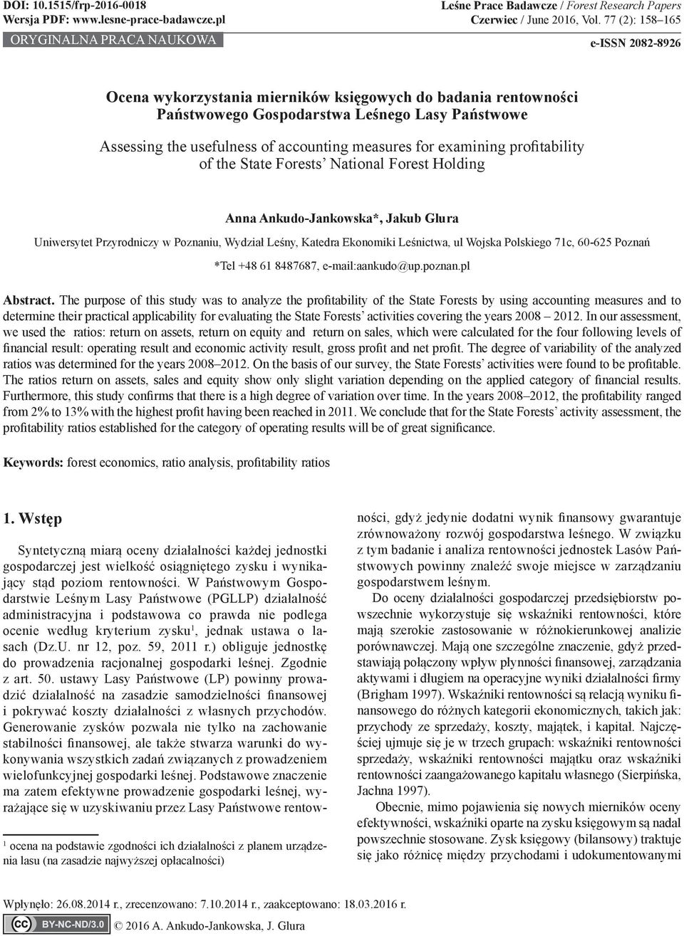 examining profitability of the State Forests National Forest Holding Anna Ankudo-Jankowska*, Jakub Glura Uniwersytet Przyrodniczy w Poznaniu, Wydział Leśny, Katedra Ekonomiki Leśnictwa, ul Wojska