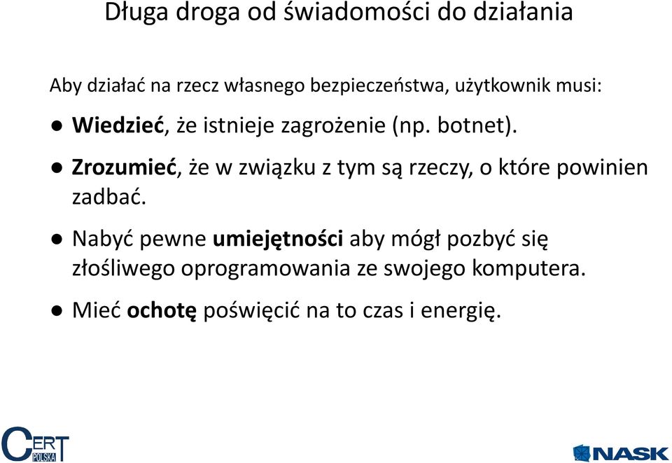 Zrozumieć, że w związku z tym są rzeczy, o które powinien zadbać.
