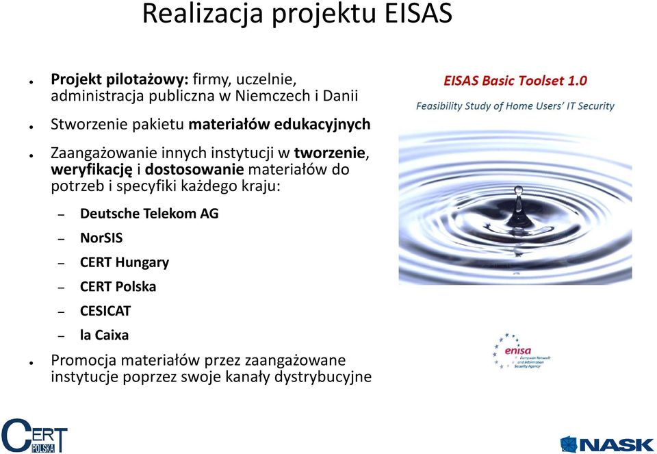 i dostosowanie materiałów do potrzeb i specyfiki każdego kraju: Deutsche Telekom AG NorSIS CERT Hungary