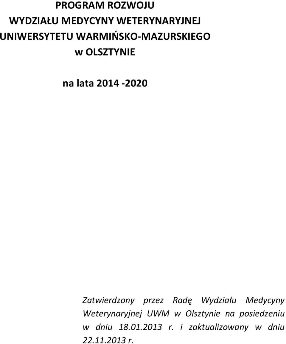 przez Radę Wydziału Medycyny Weterynaryjnej UWM w Olsztynie na