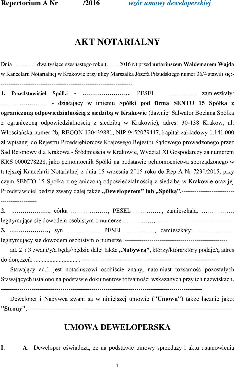 ---------------------------------------------------------------------- 1. Przedstawiciel Spółki -.., PESEL., zamieszkały:.