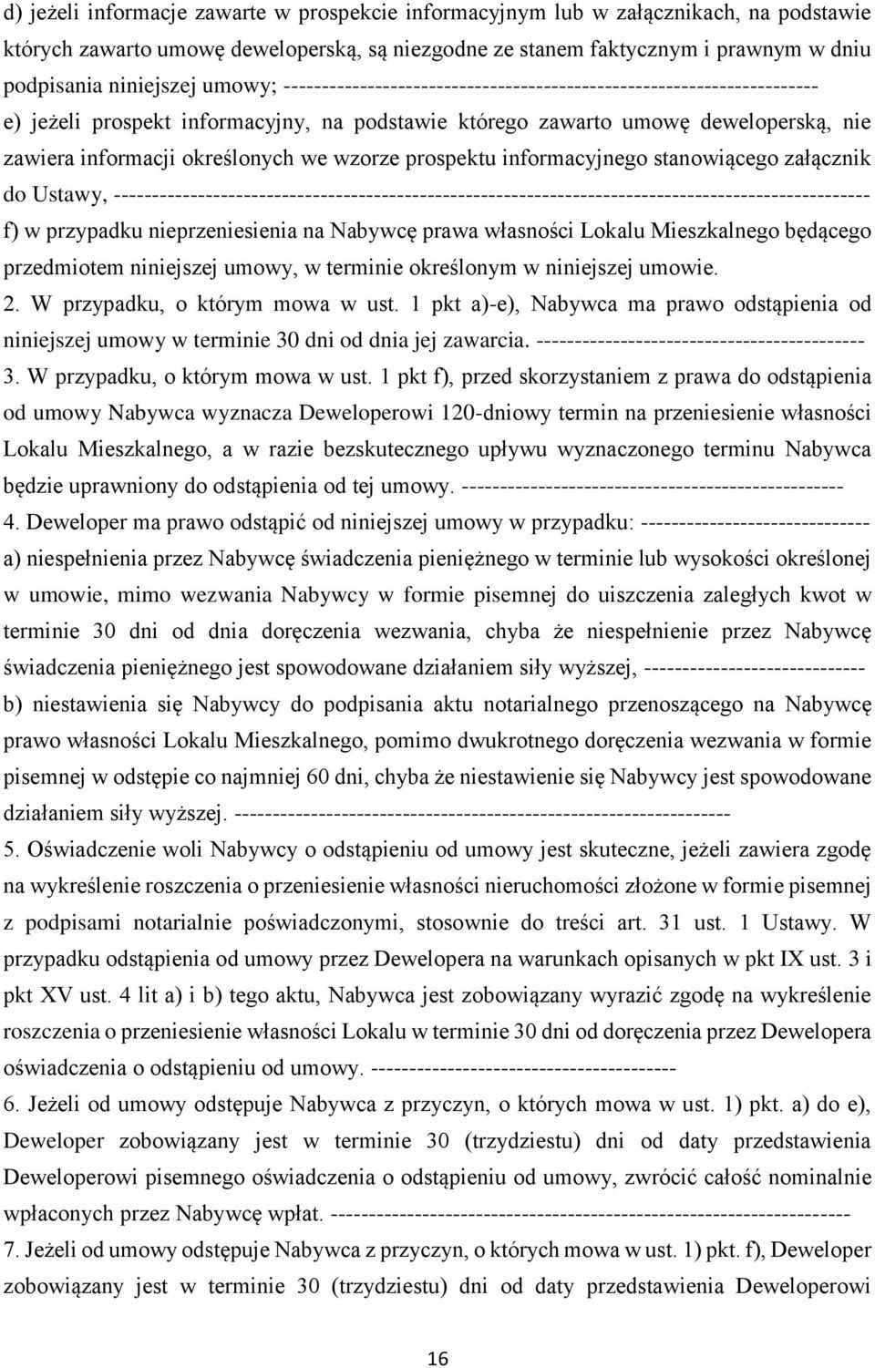 wzorze prospektu informacyjnego stanowiącego załącznik do Ustawy, --------------------------------------------------------------------------------------------------- f) w przypadku nieprzeniesienia