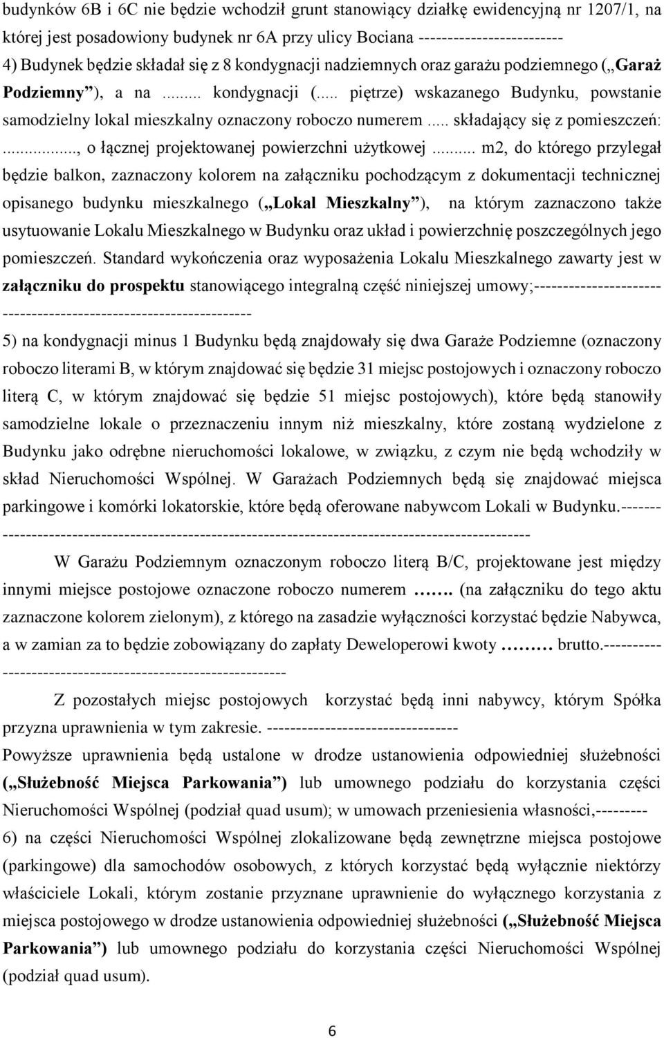 .. składający się z pomieszczeń:..., o łącznej projektowanej powierzchni użytkowej.