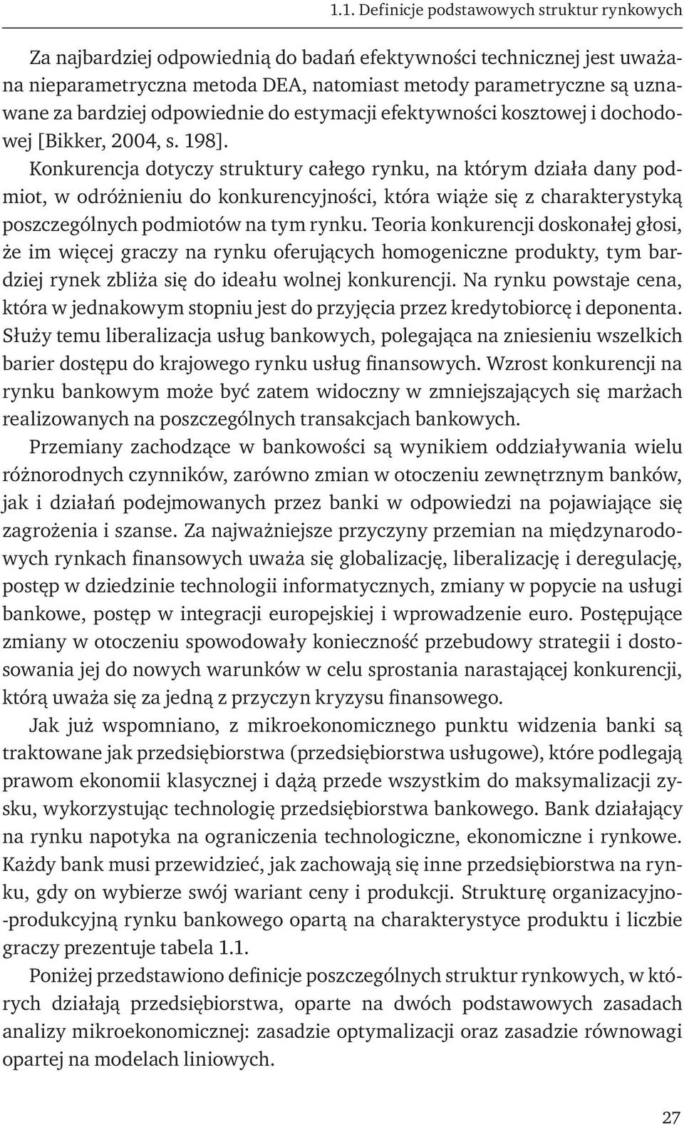 Konkurencja dotyczy struktury całego rynku, na którym działa dany podmiot, w odróżnieniu do konkurencyjności, która wiąże się z charakterystyką poszczególnych podmiotów na tym rynku.