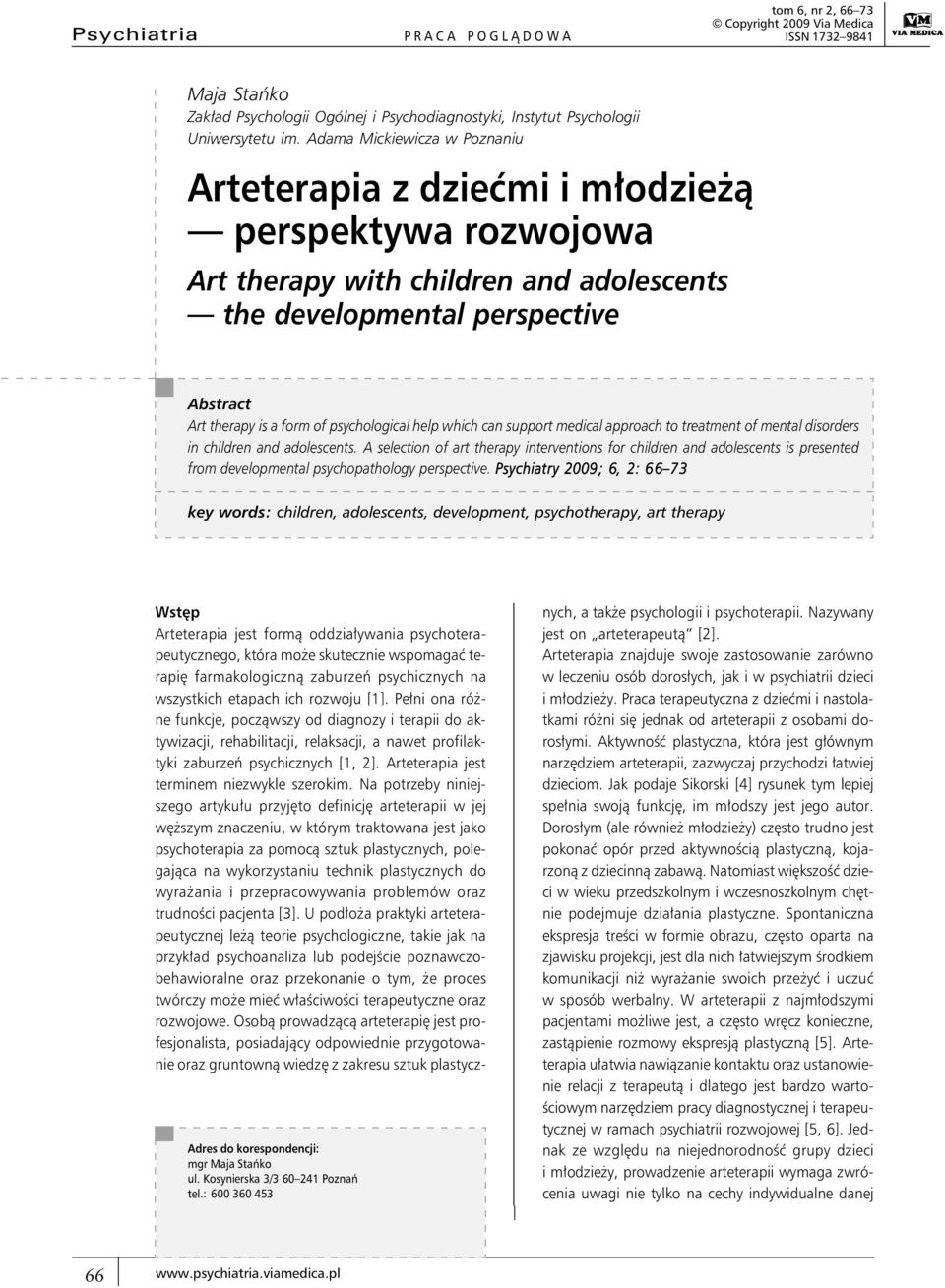 psychological help which can support medical approach to treatment of mental disorders in children and adolescents.