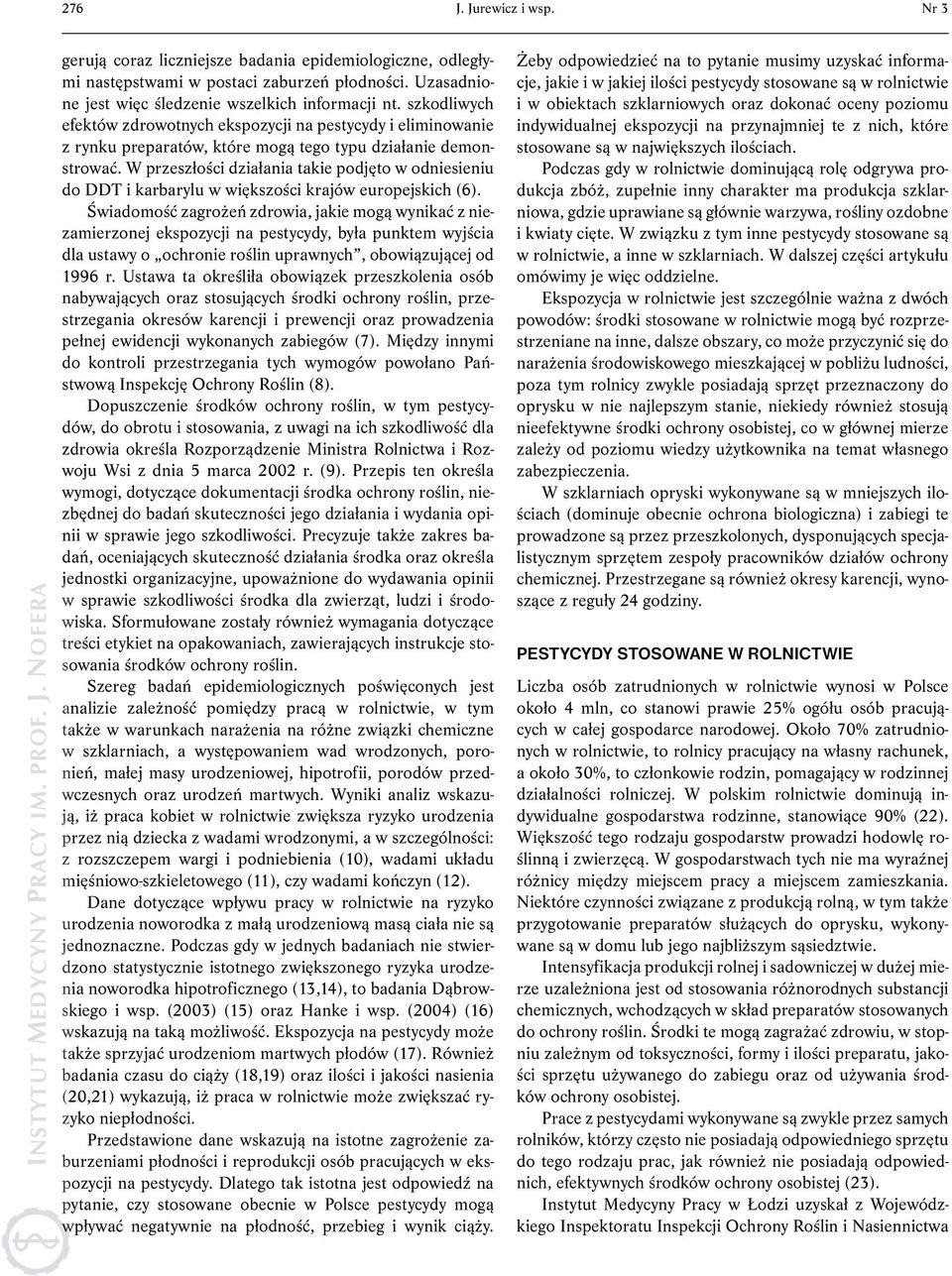 W przeszłości działania takie podjęto w odniesieniu do DDT i karbarylu w większości krajów europejskich (6).