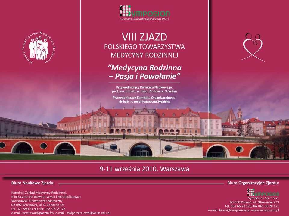 Katarzyna Życińska 9-11 września 2010, Warszawa Biuro Naukowe Zjazdu: Katedra i Zakład Medycyny Rodzinnej, Klinika Chorób Wewnętrznych i Metabolicznych Warszawski