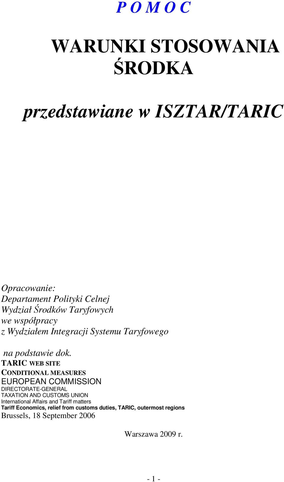 TARIC WEB SITE CONDITIONAL MEASURES EUROPEAN COMMISSION DIRECTORATE-GENERAL TAXATION AND CUSTOMS UNION International