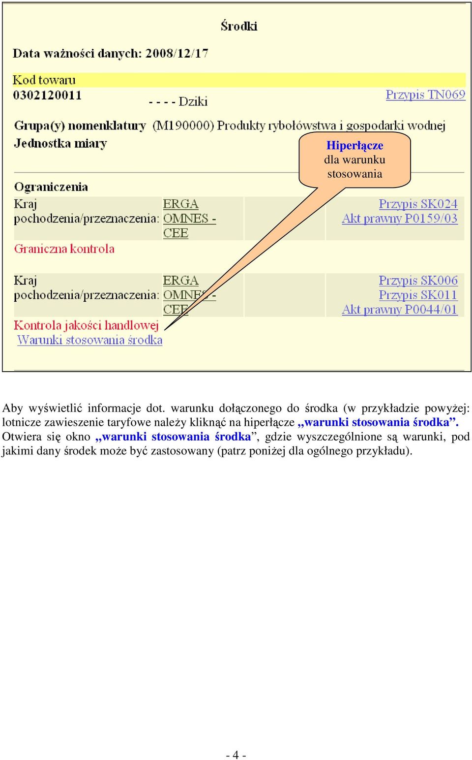 kliknąć na hiperłącze warunki stosowania środka.