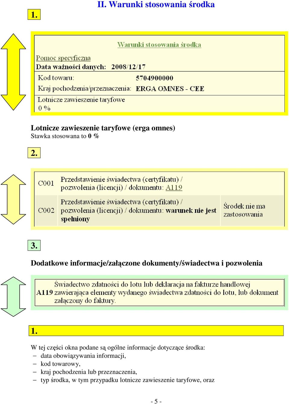 3. Dodatkowe informacje/załączone dokumenty/świadectwa i pozwolenia 1.