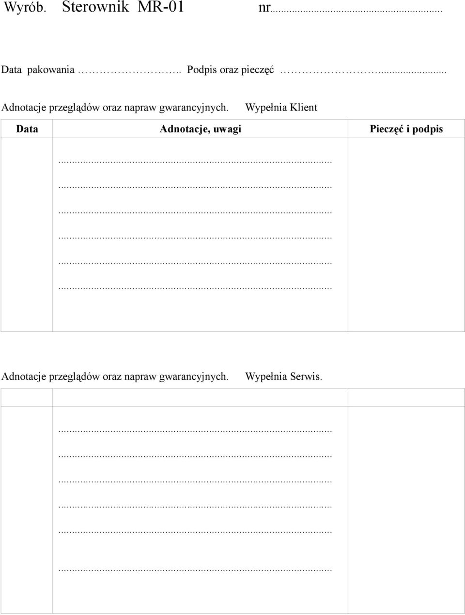 .. Adnotacje przeglądów oraz napraw gwarancyjnych.
