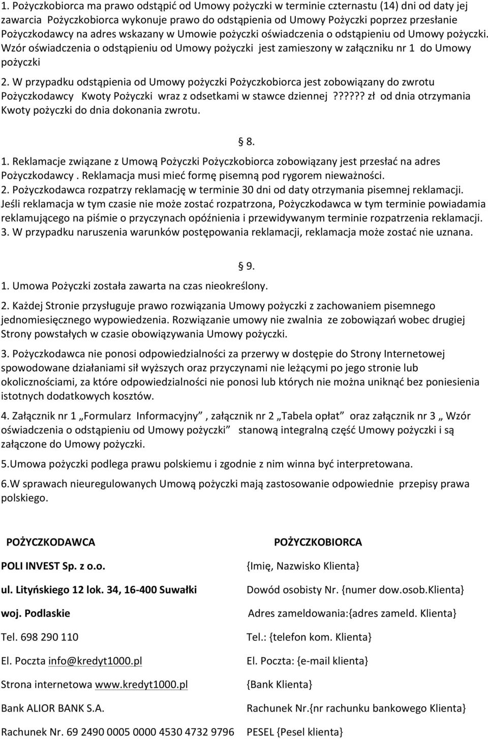 W przypadku odstąpienia od Umowy pożyczki Pożyczkobiorca jest zobowiązany do zwrotu Pożyczkodawcy Kwoty Pożyczki wraz z odsetkami w stawce dziennej?