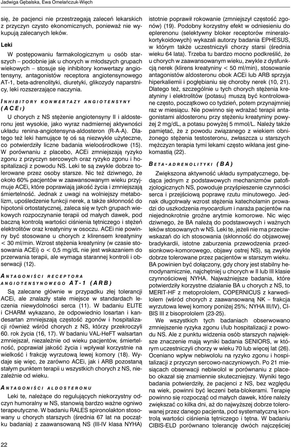 AT-1, beta-adrenolityki, diuretyki, glikozydy naparstnicy, leki rozszerzające naczynia.