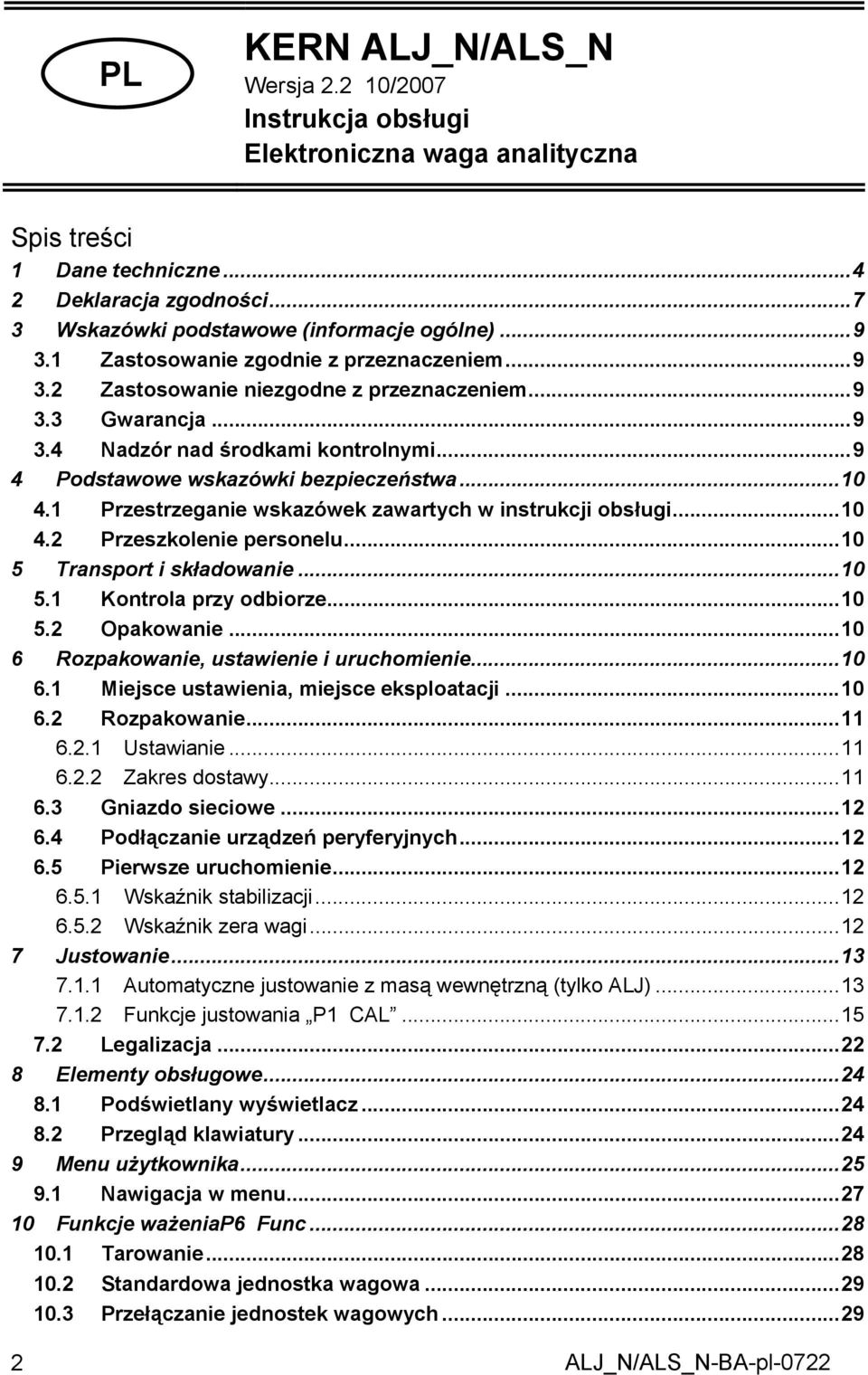 1 Przestrzeganie wskazówek zawartych w instrukcji obsługi...10 4.2 Przeszkolenie personelu...10 5 Transport i składowanie...10 5.1 Kontrola przy odbiorze...10 5.2 Opakowanie.