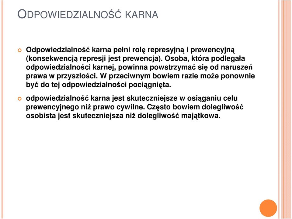 W przeciwnym bowiem razie moŝe ponownie być do tej odpowiedzialności pociągnięta.