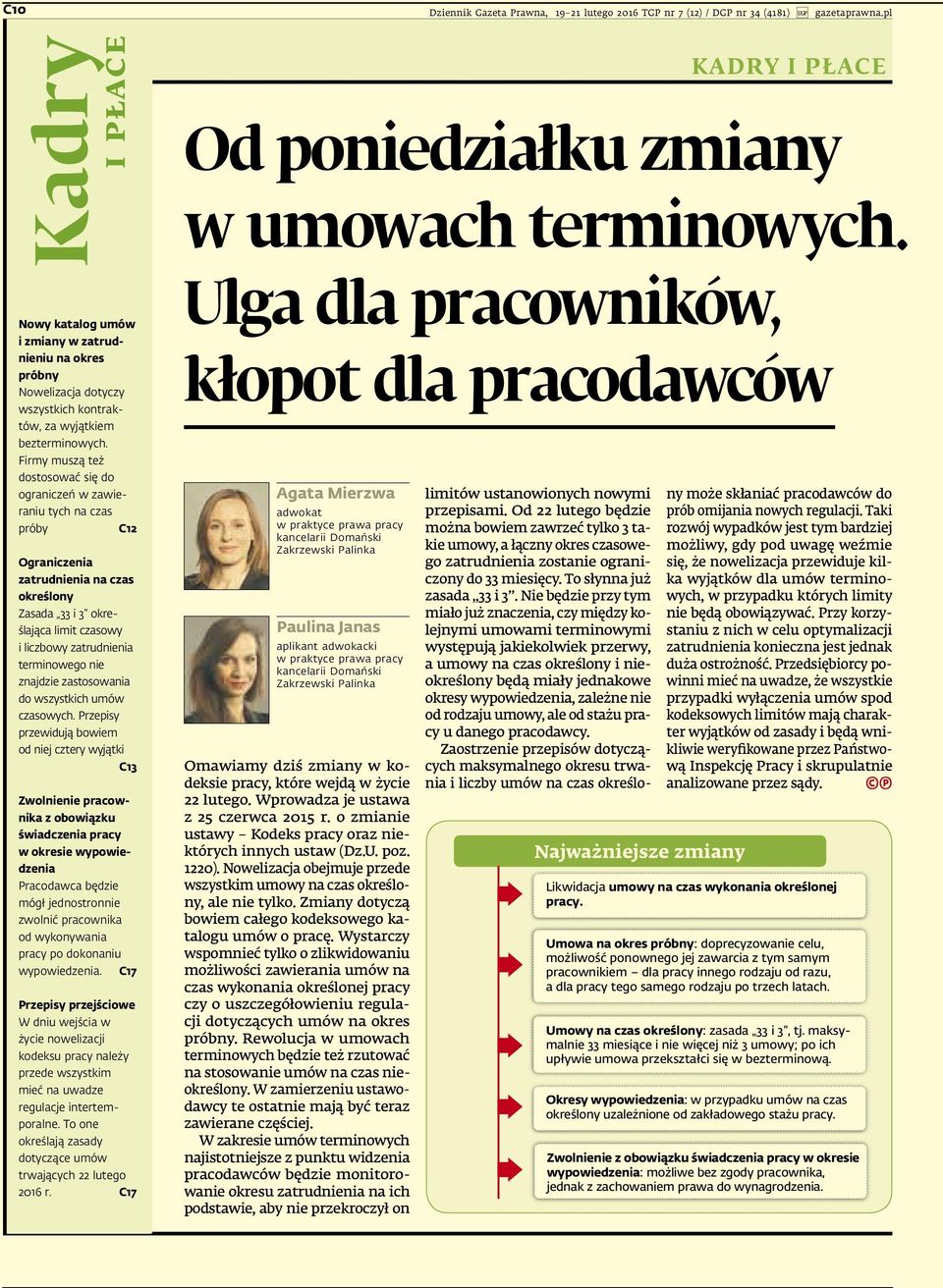Firmy muszą też dostosować się do ograniczeń w zawieraniu tych na czas próby Ograniczenia C12 zatrudnienia na czas określony Zasada 33 i 3 określająca limit czasowy i liczbowy zatrudnienia