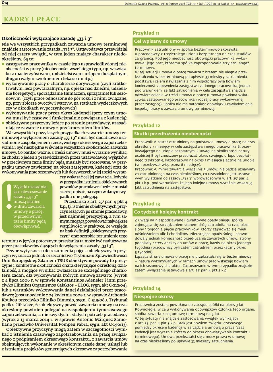 Ustawodawca przewidział od niej cztery wyjątki, w tym jeden mający charakter niedookreślony.