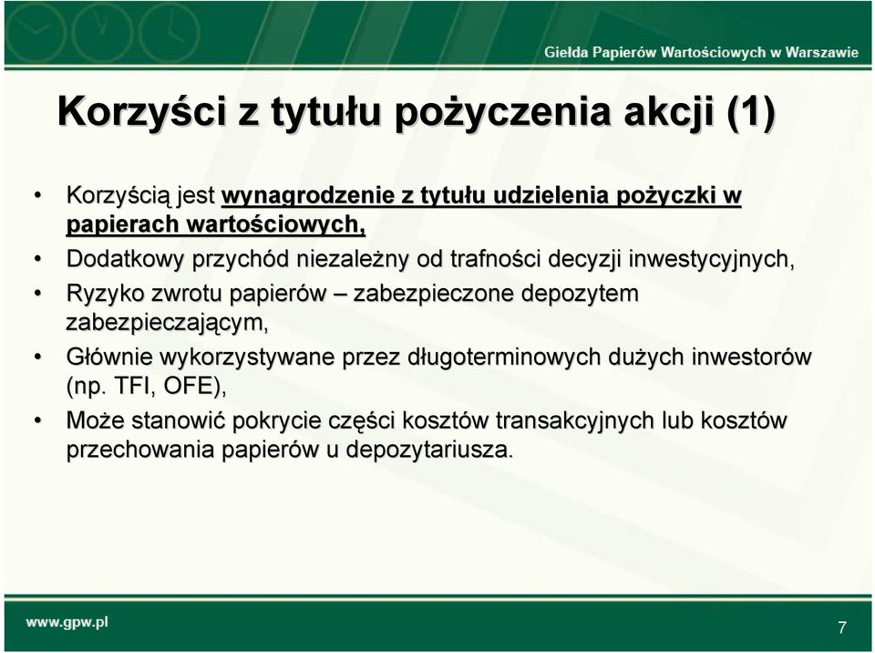 zabezpieczone depozytem zabezpieczającym, cym, Głównie wykorzystywane przez długoterminowych d dużych inwestorów (np.