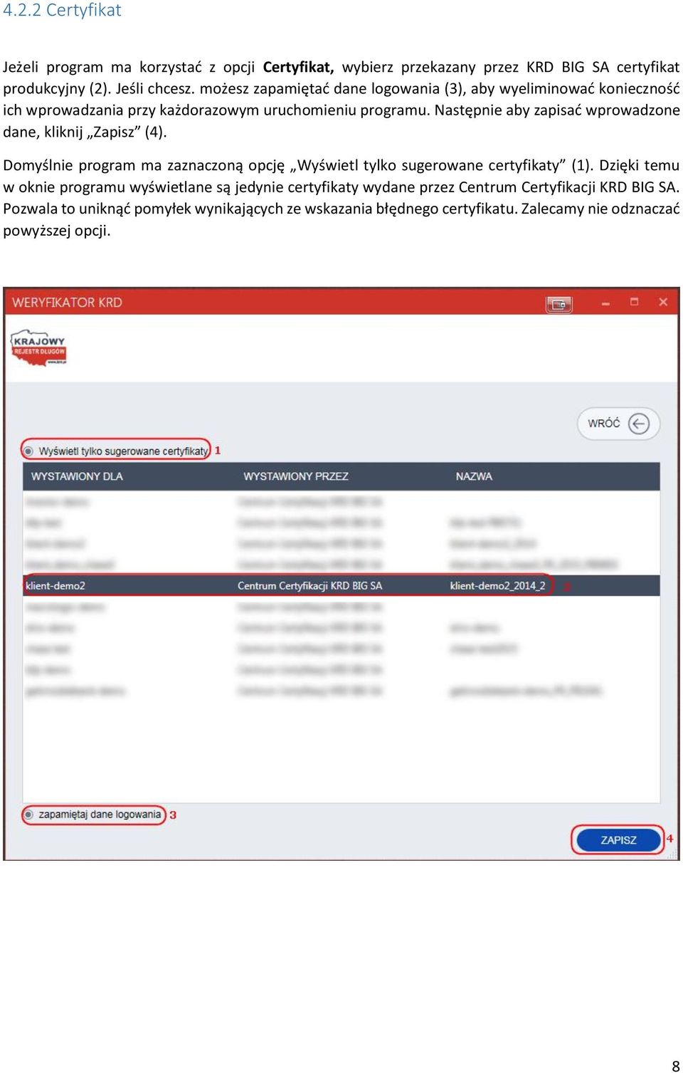 Następnie aby zapisać wprowadzone dane, kliknij Zapisz (4). Domyślnie program ma zaznaczoną opcję Wyświetl tylko sugerowane certyfikaty (1).