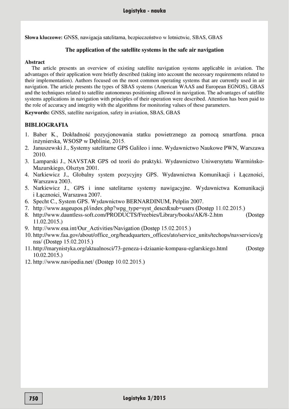 The advantages of their application were briefly described (taking into account the necessary requirements related to their implementation).