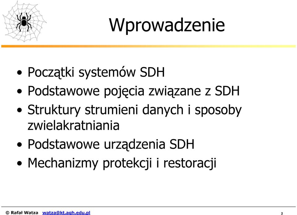 zwielakratniania Podstawowe urządzenia SDH Mechanizmy