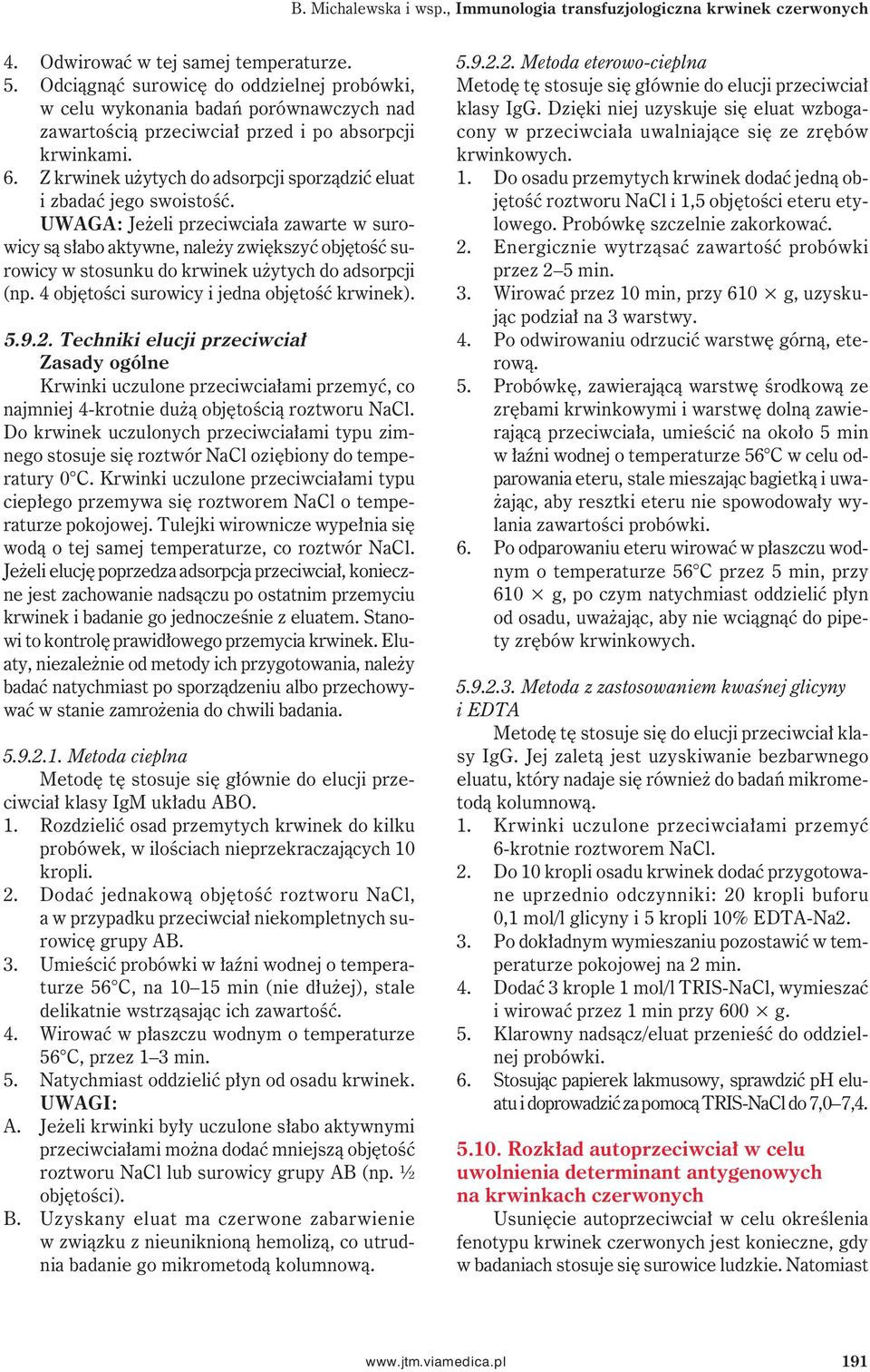 Z krwinek użytych do adsorpcji sporządzić eluat i zbadać jego swoistość.