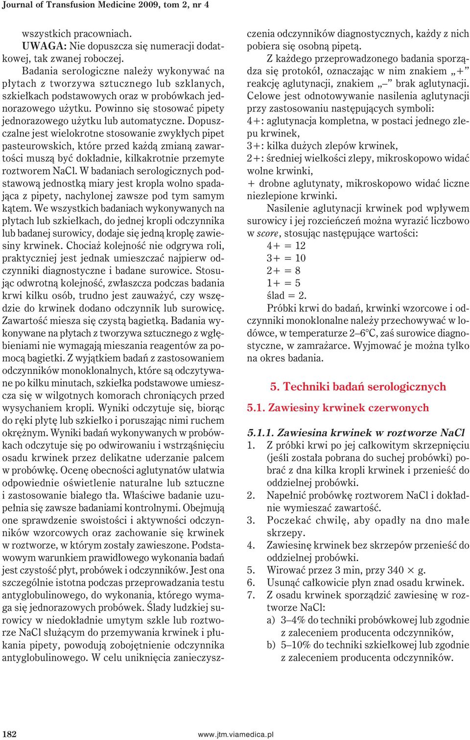 Powinno się stosować pipety jednorazowego użytku lub automatyczne.
