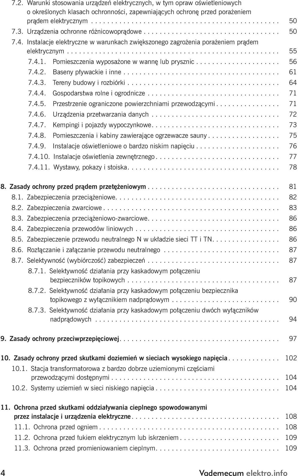 4.1. Pomieszczenia wyposażone w wannę lub prysznic..................... 56 7.4.2. Baseny pływackie i inne....................................... 61 7.4.3. Tereny budowy i rozbiórki...................................... 64 7.