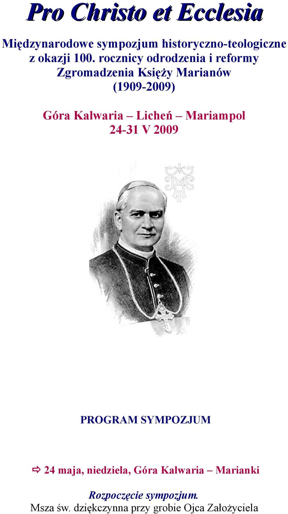 Kalwaria Licheń Mariampol 24-31 V 2009 PROGRAM SYMPOZJUM 24 maja, niedziela, Góra