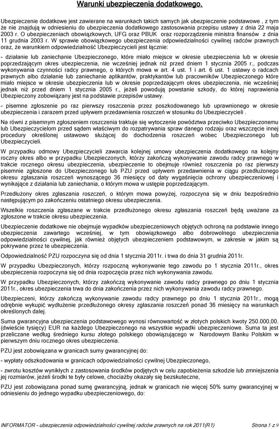 maja 2003 r. O ubezpieczeniach obowiązkowych, UFG oraz PBUK oraz rozporządzenie ministra finansów z dnia 11 grudnia 2003 r.