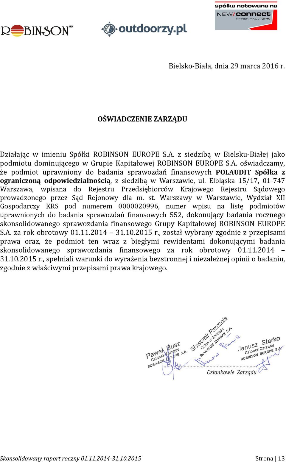 Elbląska 15/17, 01-747 Warszawa, wpisana do Rejestru Przedsiębiorców Krajowego Rejestru Sądowego prowadzonego przez Sąd Rejonowy dla m. st.