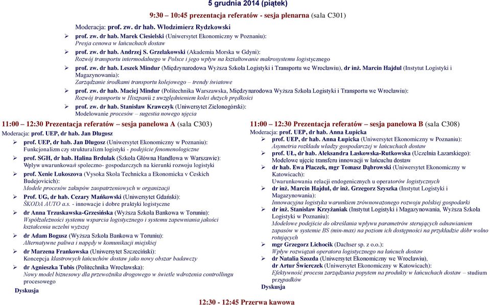 Grzelakowski (Akademia Morska w Gdyni): Rozwój transportu intermodalnego w Polsce i jego wpływ na kształtowanie makrosystemu logistycznego prof. zw. dr hab.