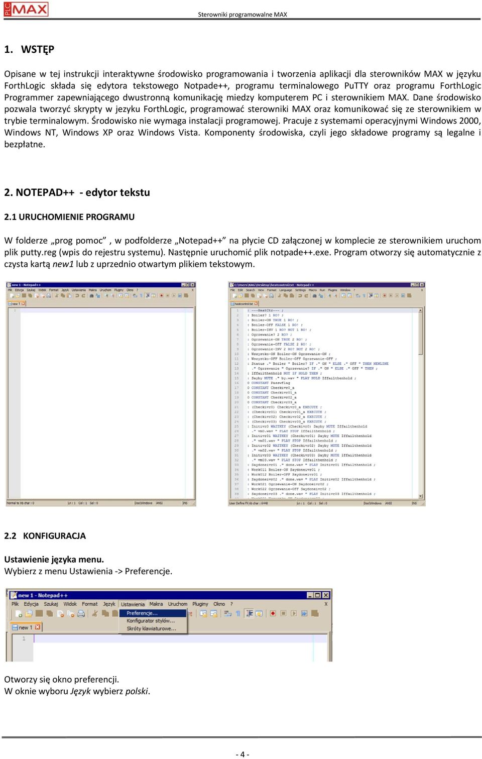 PuTTY oraz programu ForthLogic Programmer zapewniającego dwustronną komunikację miedzy komputerem PC i sterownikiem MAX.