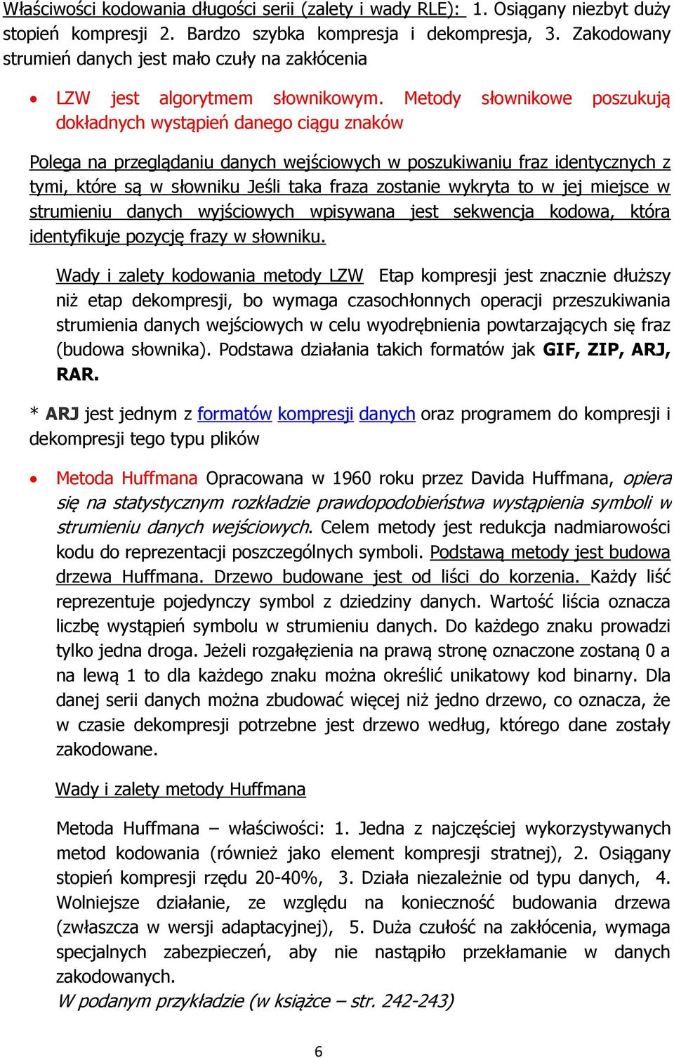 Metody słownikowe poszukują dokładnych wystąpień danego ciągu znaków Polega na przeglądaniu danych wejściowych w poszukiwaniu fraz identycznych z tymi, które są w słowniku Jeśli taka fraza zostanie