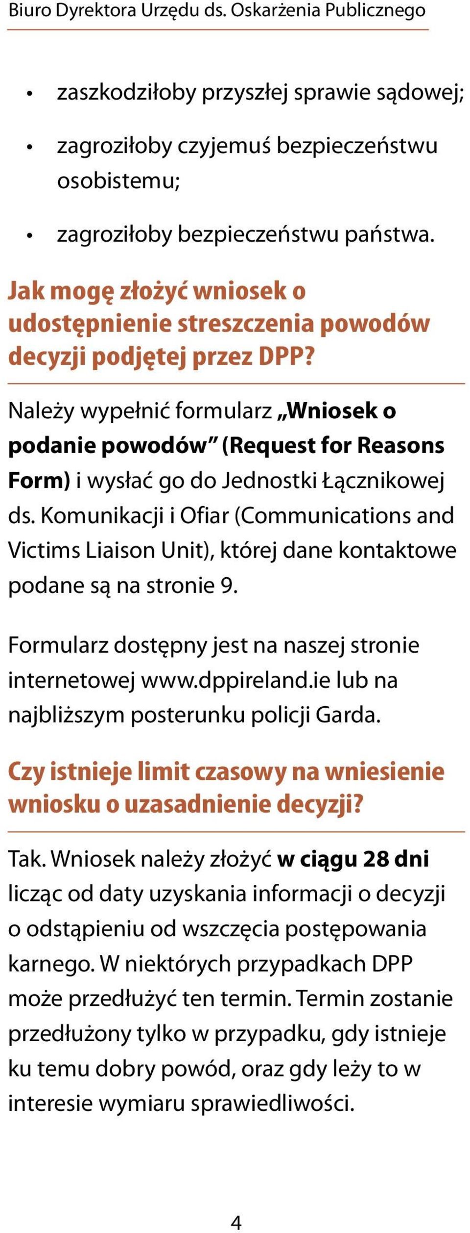 Należy wypełnić formularz Wniosek o podanie powodów (Request for Reasons Form) i wysłać go do Jednostki Łącznikowej ds.