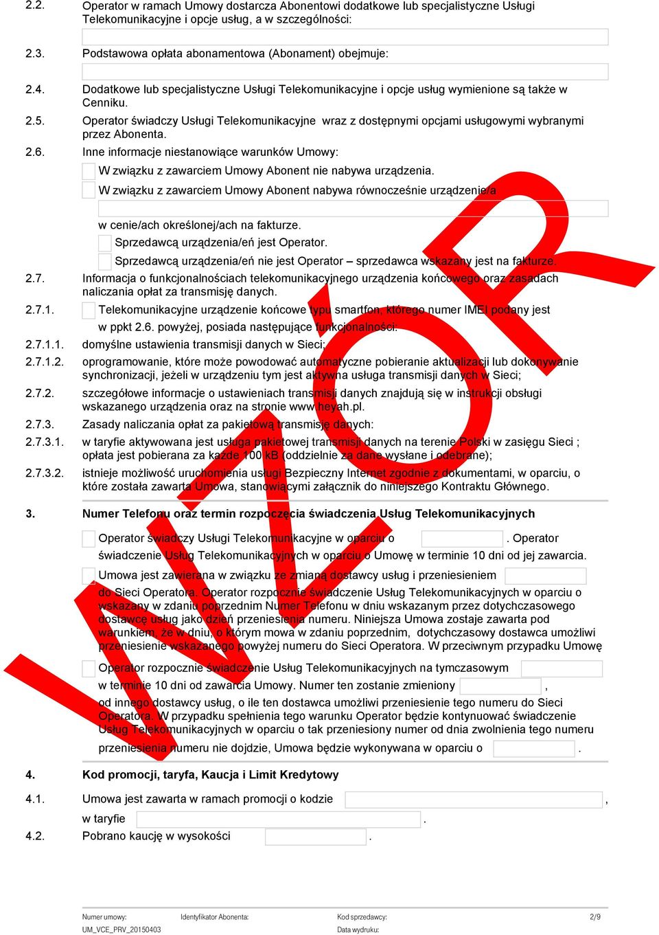Operator świadczy Usługi Telekomunikacyjne wraz z dostępnymi opcjami usługowymi wybranymi przez Abonenta.