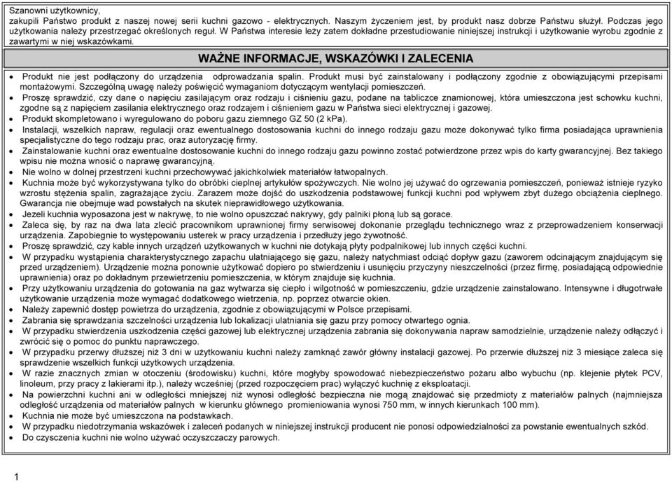 W Państwa interesie leży zatem dokładne przestudiowanie niniejszej instrukcji i użytkowanie wyrobu zgodnie z zawartymi w niej wskazówkami.