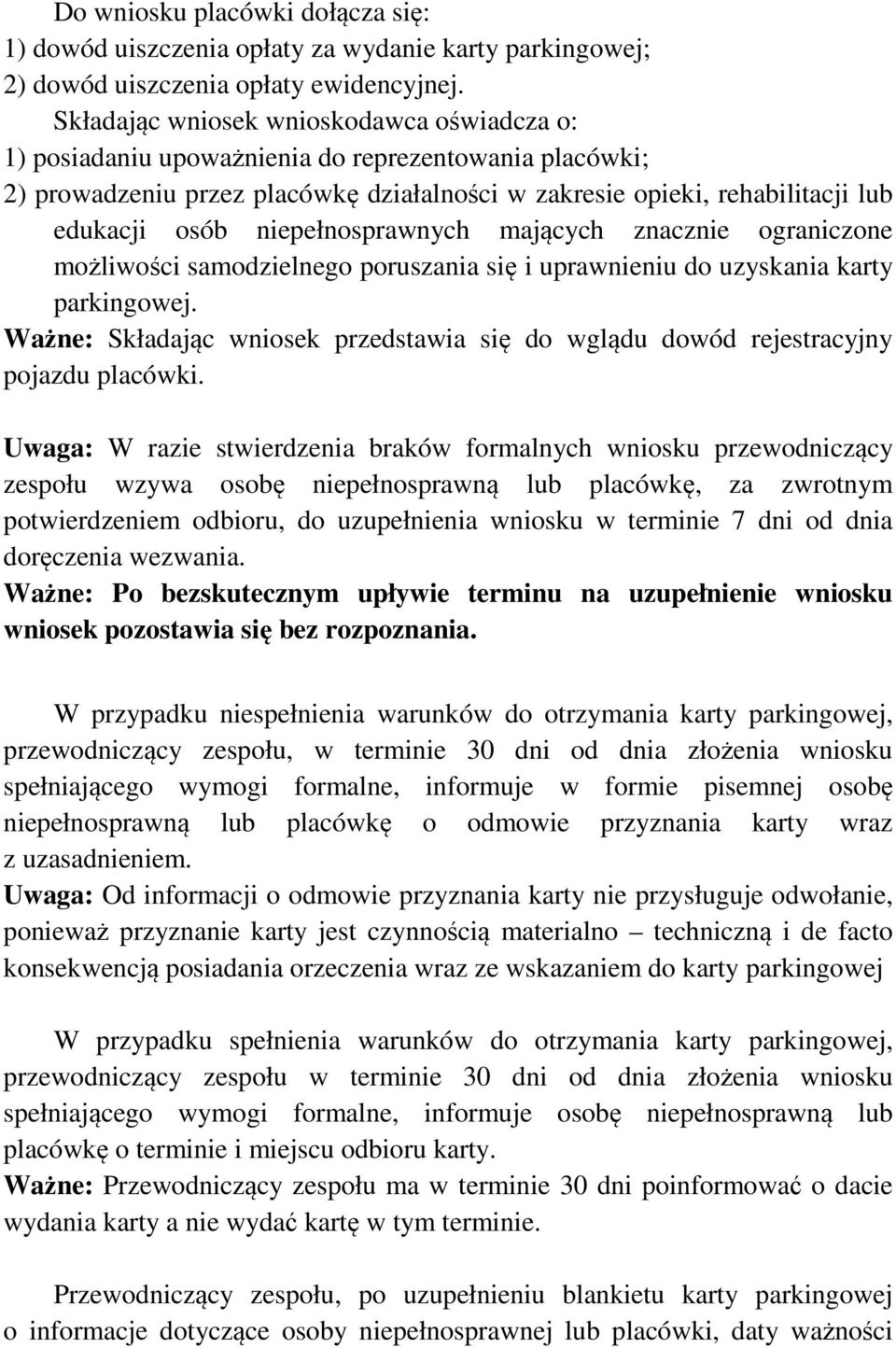 niepełnosprawnych mających znacznie ograniczone możliwości samodzielnego poruszania się i uprawnieniu do uzyskania karty parkingowej.