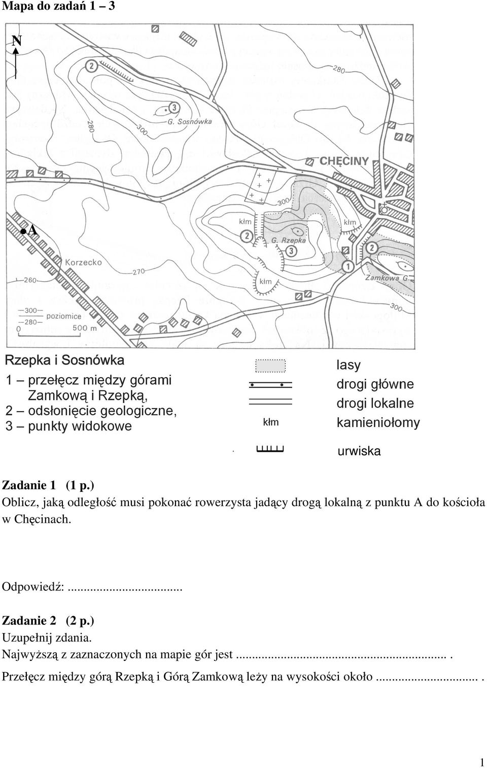 A do kościoła w Chęcinach. Odpowiedź:... Zadanie 2 (2 p.) Uzupełnij zdania.