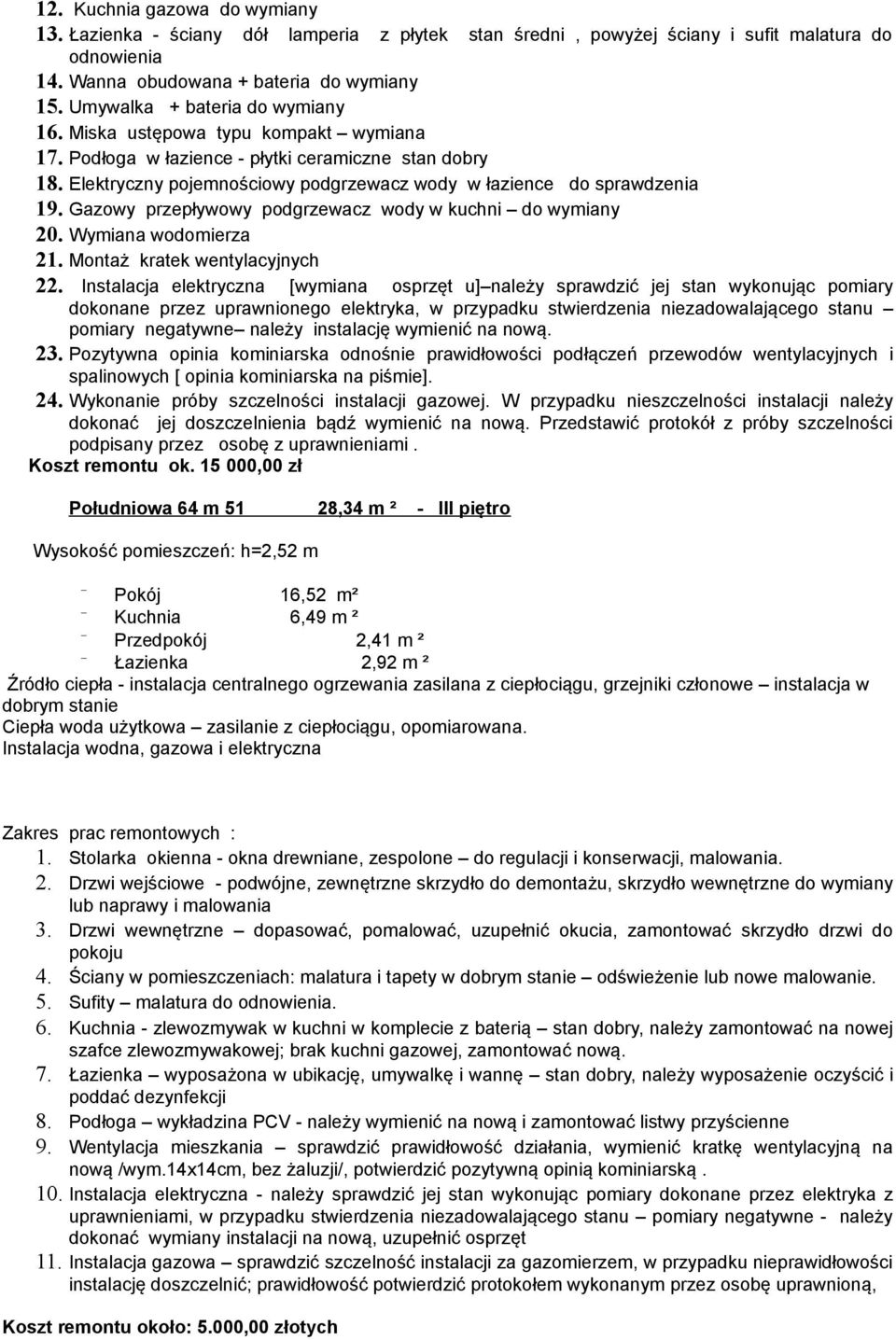 Gazowy przepływowy podgrzewacz wody w kuchni do wymiany 20. Wymiana wodomierza 21. Montaż kratek wentylacyjnych 22.
