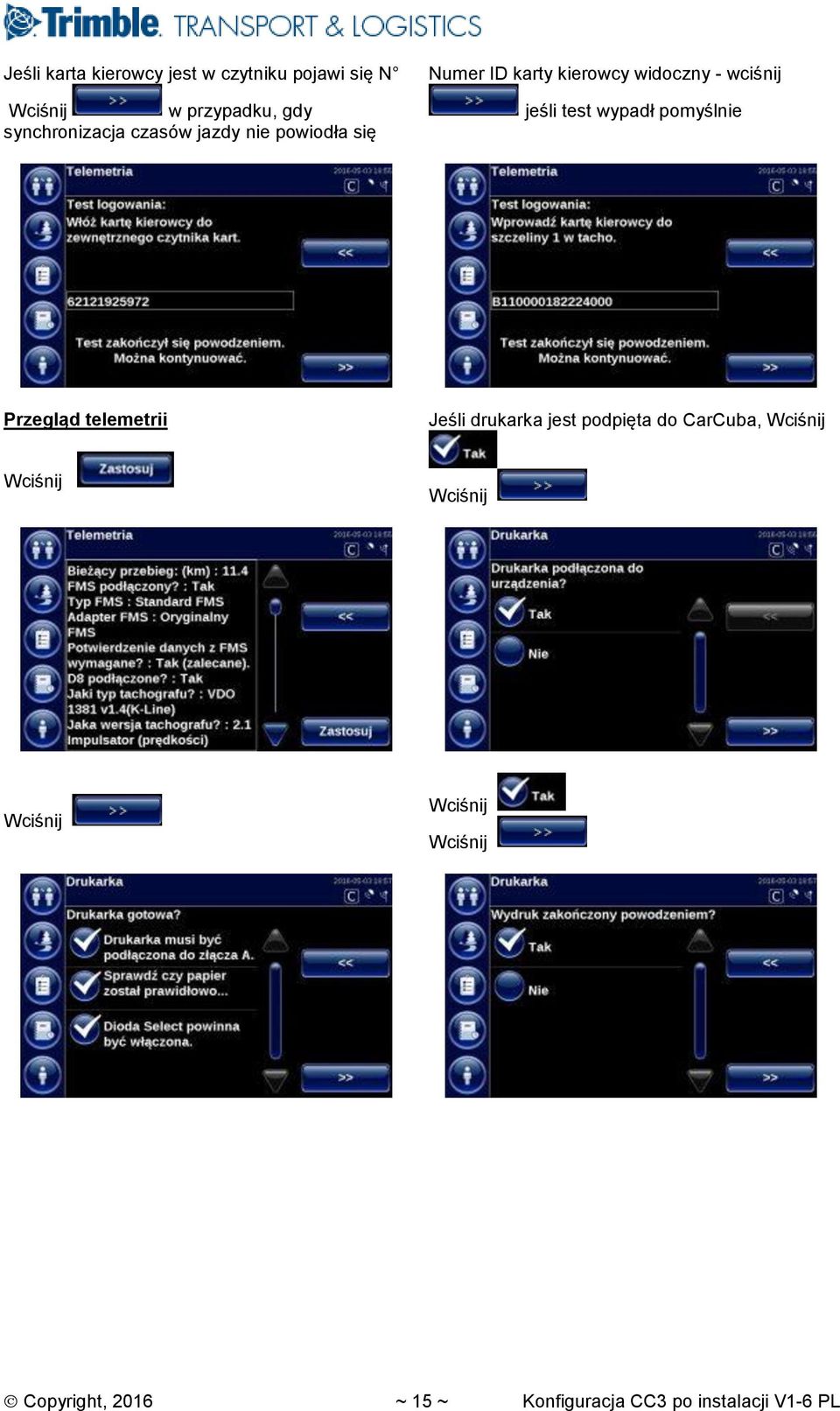widoczny - wciśnij jeśli test wypadł pomyślnie Przegląd telemetrii Jeśli