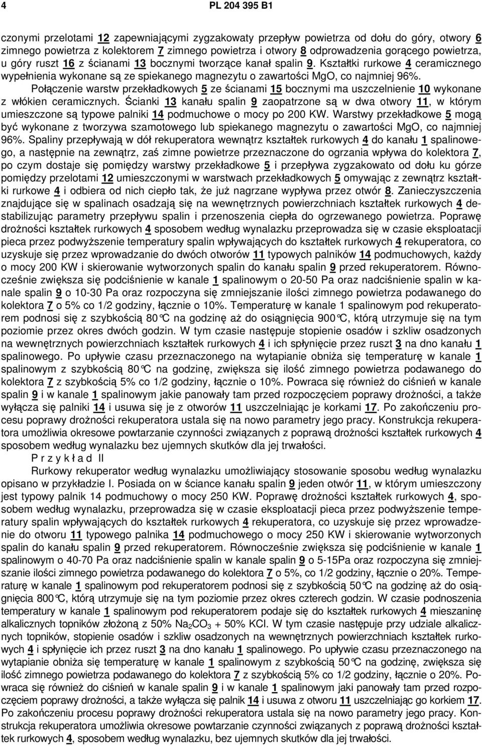 Połączenie warstw przekładkowych 5 ze ścianami 15 bocznymi ma uszczelnienie 10 wykonane z włókien ceramicznych.