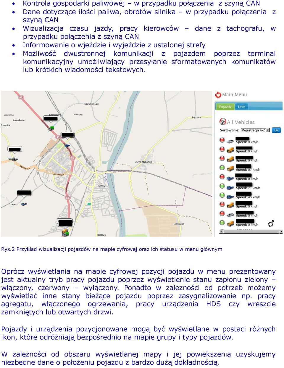 przesyłanie sformatowanych komunikatów lub krótkich wiadomości tekstowych. Rys.